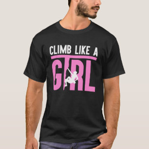 Klim als een meisje rock klimmen partij t-shirt