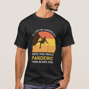Klim, grappig klimmen... ik zal gewoon rondhangen. t-shirt