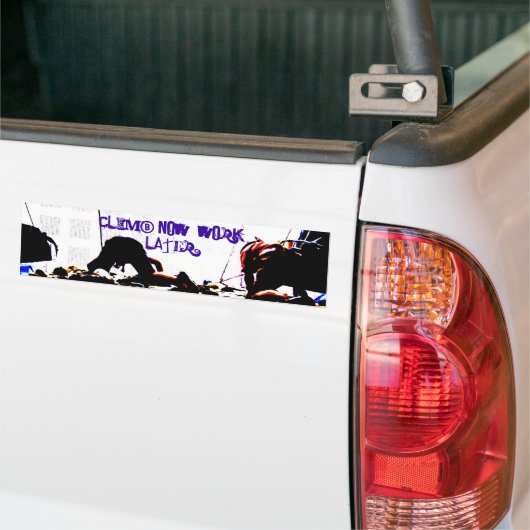 klim nu, werk later bumpersticker (Op Truck)