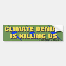 Klimaatontkenning doodt ons. - bumpersticker