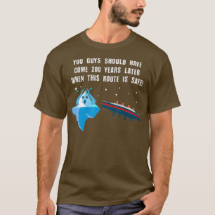 Klimaatverandering 1912 Titanic Iceberg Funny Crui T-shirt