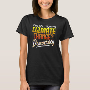 Klimaatverandering Democratie Bewustzijn Klimaatac T-shirt