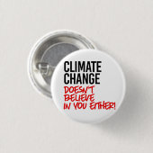 Klimaatverandering gelooft niet in jou ronde button 3,2 cm (Voorkant /achterkant)