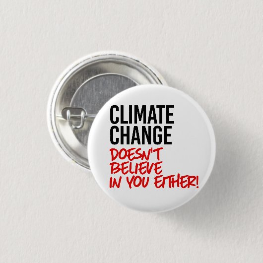 Klimaatverandering gelooft niet in jou ronde button 3,2 cm (Voorkant /achterkant)
