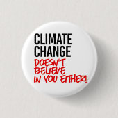 Klimaatverandering gelooft niet in jou ronde button 3,2 cm (Voorkant)