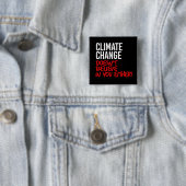 Klimaatverandering gelooft niet in jou vierkante button 5,1 cm (In situ)