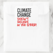 Klimaatverandering gelooft niet in jou vierkante sticker (Tas)