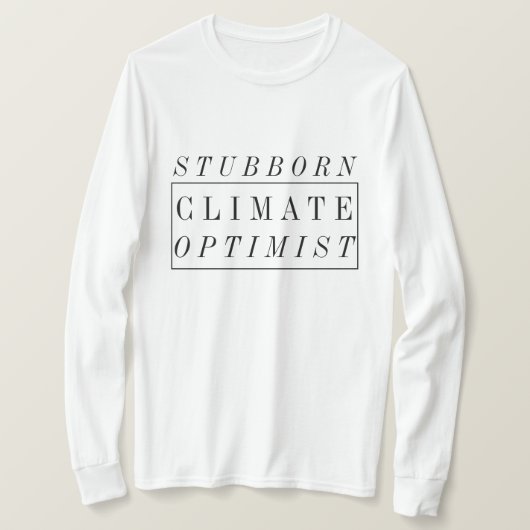 Klimaatverandering | Hardnekkige klimaatoptimist T-shirt (Design voorkant)