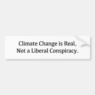 Klimaatverandering is echt, geen liberale samenzwe bumpersticker
