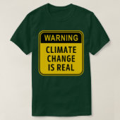 Klimaatverandering is echt waarschuwingsteken ontw t-shirt (Design voorkant)