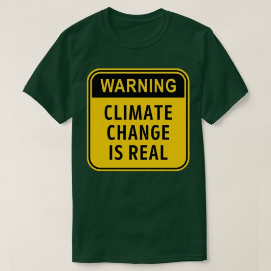 Klimaatverandering is echt waarschuwingsteken ontw t-shirt (Design voorkant)