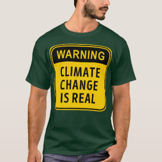 Klimaatverandering is echt waarschuwingsteken ontw t-shirt