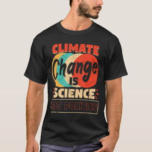 Klimaatverandering is wetenschap en geen politieke t-shirt