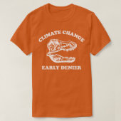 Klimaatverandering Vroege Denier T-shirt (Design voorkant)