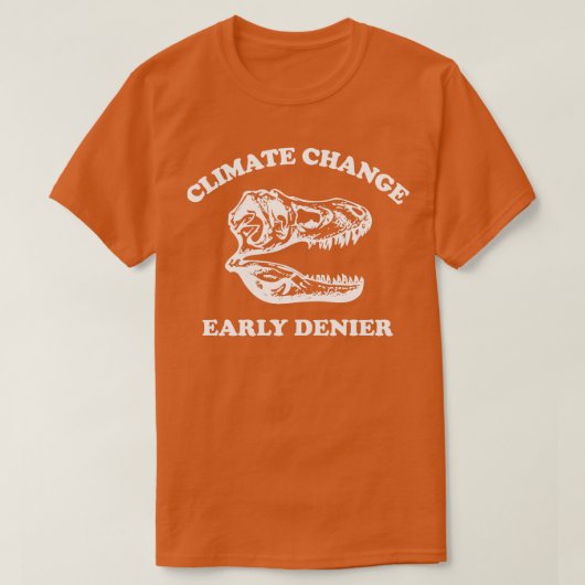 Klimaatverandering Vroege Denier T-shirt (Design voorkant)