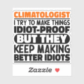 Klimatoloog Ik probeer dingen grappig te maken cit Sticker (Vel)