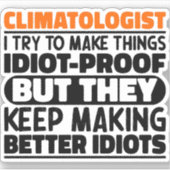 Klimatoloog Ik probeer dingen grappig te maken cit Sticker (Voorkant)