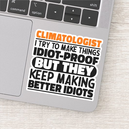 Klimatoloog Ik probeer dingen grappig te maken cit Sticker (Detail)