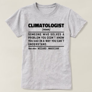 Klimatoloog Noun Weratherman Sarcastisch cadeau Id T-shirt