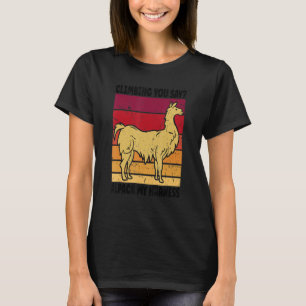 Klimmen Klimmen Je Zegt Alpaca Mijn Tuigje T-shirt