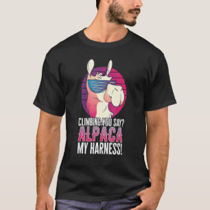 Klimmen Zeg Je Alpaca Mijn Tuig Dier Lama T-shirt