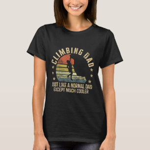 Klimpapa net als een normale papa rotsklimmer t-shirt