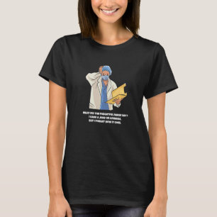 Kliniek Vergeetachtige Verpleegster Grap  Ziekenhu T-shirt