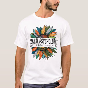 Klinische psycholoog houdt van wat je doet t-shirt