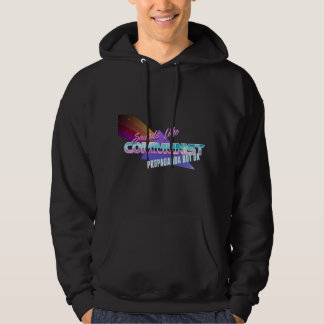 Klinkt als communistische propaganda maar oké hoodie