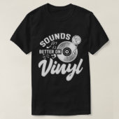 Klinkt beter op Vinyl Retro Music T-Shirt (Design voorkant)