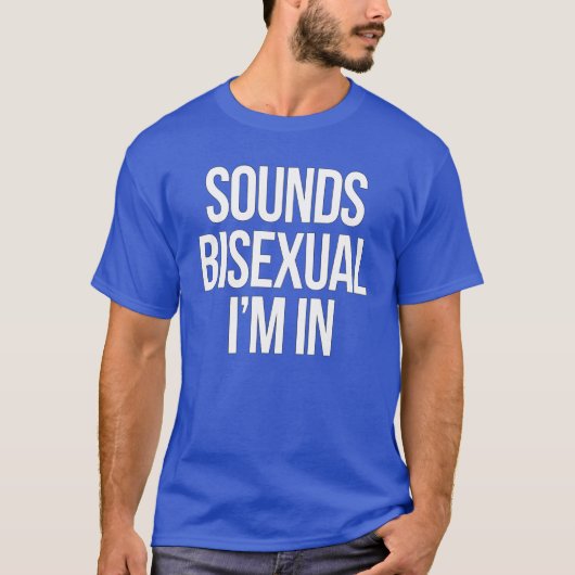 Klinkt biseksueel. Ik doe mee T-shirt (Voorkant)