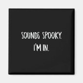 Klinkt eng Ik ben in Fun Halloween Lover Herfst Cr Magneet (Voorkant)