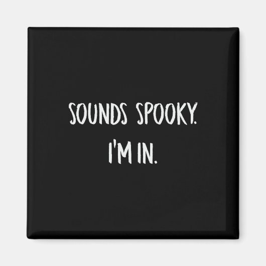 Klinkt eng Ik ben in Fun Halloween Lover Herfst Cr Magneet (Voorkant)