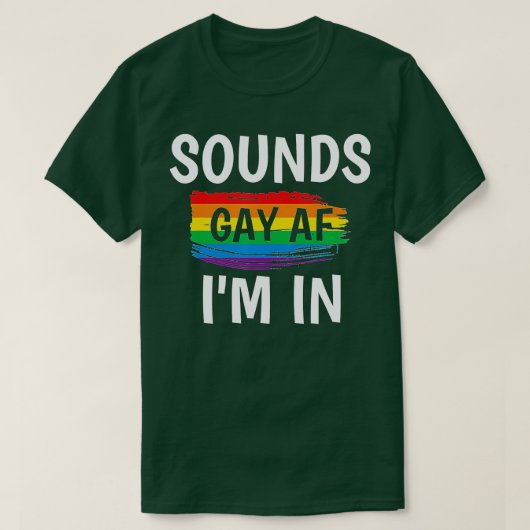Klinkt Gay AF I m in Gay Pride Rainbow Stripe T-shirt (Design voorkant)