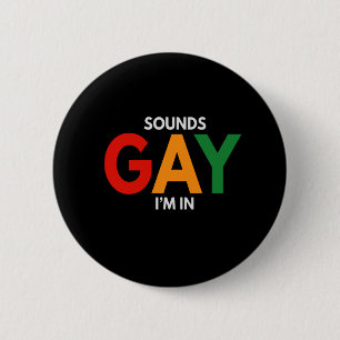 Klinkt Gay Ik ben in Funny Pride Month Pride Flag Ronde Button 5,7 Cm