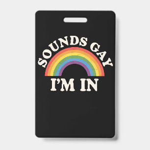 Klinkt gay Ik ben in Grappige LGBTQ Pride Rainbow Badge