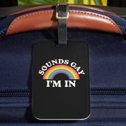 Klinkt gay Ik ben in Grappige LGBTQ Pride Rainbow Bagagelabel (Voorkant Insitu 2)