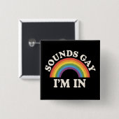 Klinkt gay Ik ben in Grappige LGBTQ Pride Rainbow Vierkante Button 5,1 Cm (Voorkant /achterkant)