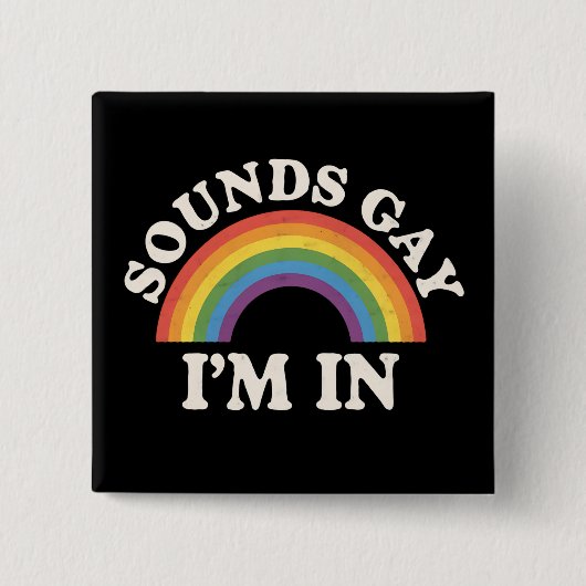 Klinkt gay Ik ben in Grappige LGBTQ Pride Rainbow Vierkante Button 5,1 Cm (Voorkant)