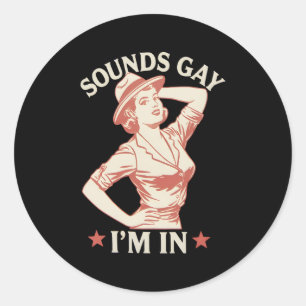 Klinkt gay Ik ben in lesbische Cowgirl Howdy LGBTQ Ronde Sticker