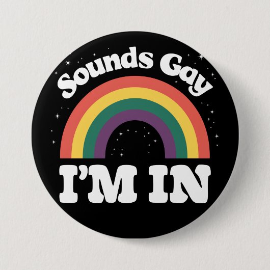 Klinkt gay Ik ben in LGBTQ Pride Maand Ronde Button 7,6 Cm (Voorkant)