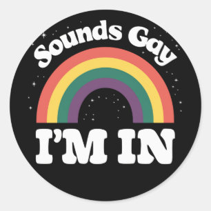 Klinkt gay Ik ben in LGBTQ Pride Maand Ronde Sticker