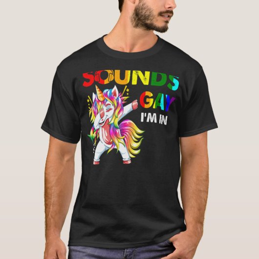 Klinkt gay Ik ben in Pride Dabbing Eenhoorn Rainbo T-shirt (Voorkant)