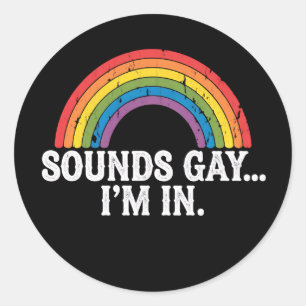 Klinkt gay Ik ben in Rainbow LGBTQ  Retro Ronde Sticker