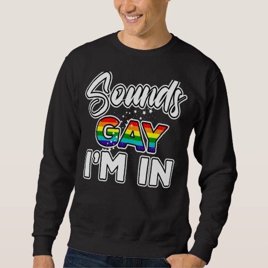 Klinkt gay Ik ben in Rainbow Pride 1 Trui (Voorkant)
