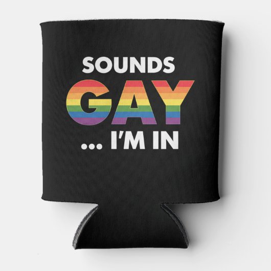 Klinkt Gay Ik ben Rainbow LGBTQ Pride Blikjeskoeler (Voorkant)