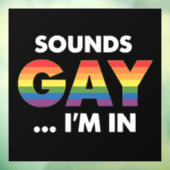 Klinkt Gay Ik ben Rainbow LGBTQ Pride Raamsticker (Vel 3)