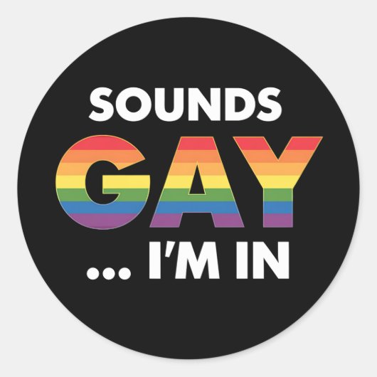 Klinkt Gay Ik ben Rainbow LGBTQ Pride Ronde Sticker (Voorkant)