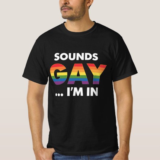 Klinkt Gay Ik ben Rainbow LGBTQ Pride T-shirt (Voorkant)
