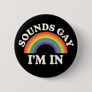 Klinkt Gay, ik doe mee, Funny LGBTQ Proud Regenboo Ronde Button 5,7 Cm